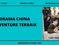 10 Drama China Adventure Terbaik & Terbaru 2022