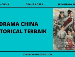 10 Drama China Historical Terbaik Sepanjang Masa 2022